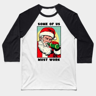 working santa Baseball T-Shirt